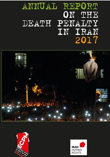Annual Report on the Death Penalty in Iran- 2017