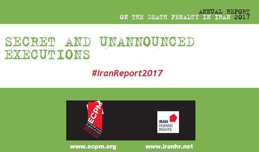 Iran; Secret and Unannounced Executions in 2017